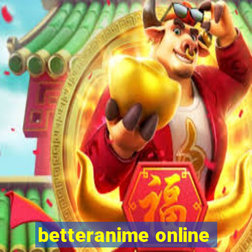 betteranime online